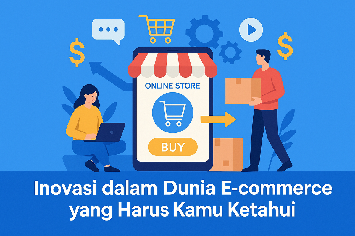 Inovasi dalam Dunia E-commerce yang Harus Kamu Ketahui