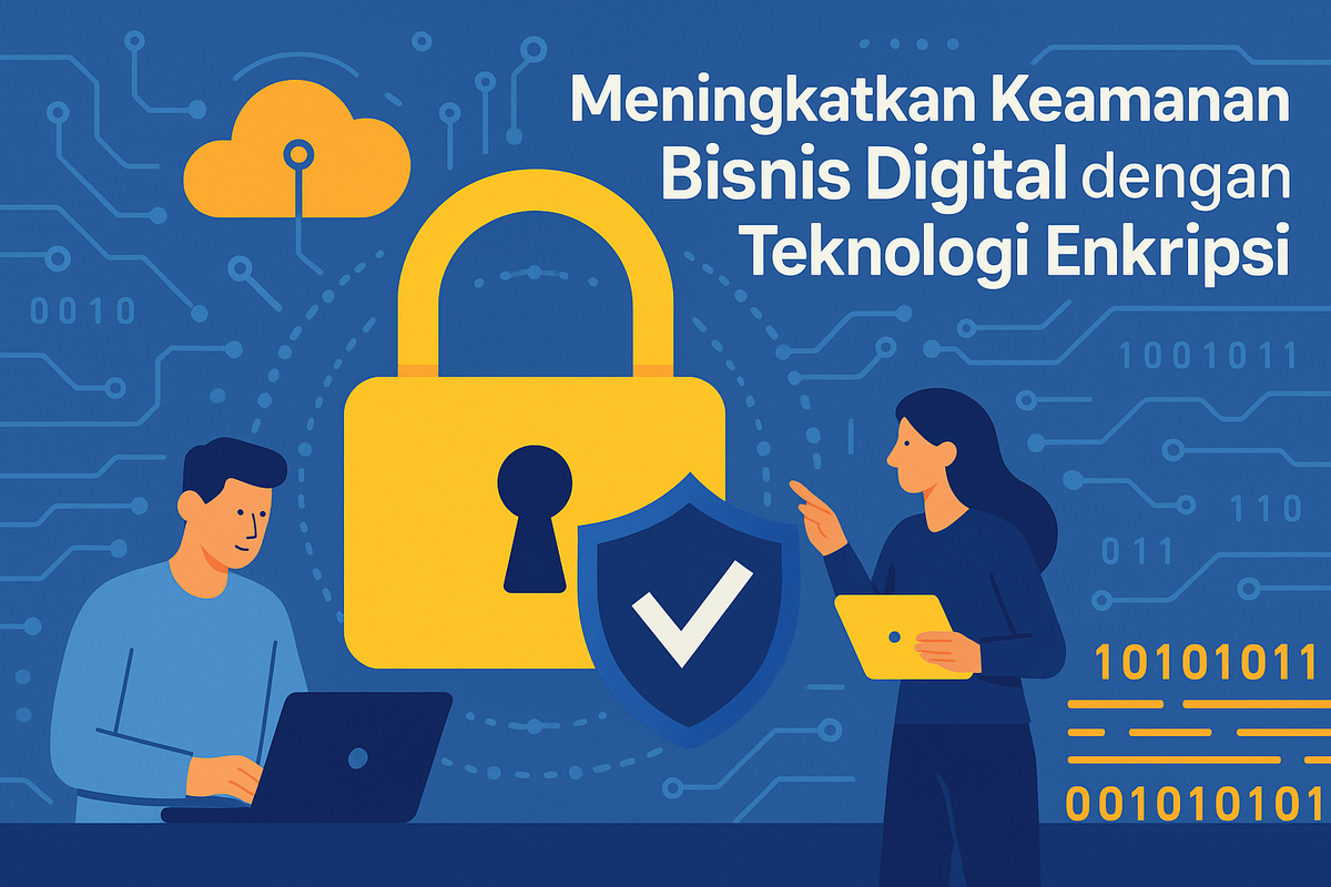 Meningkatkan Keamanan Bisnis Digital dengan Teknologi Enkripsi