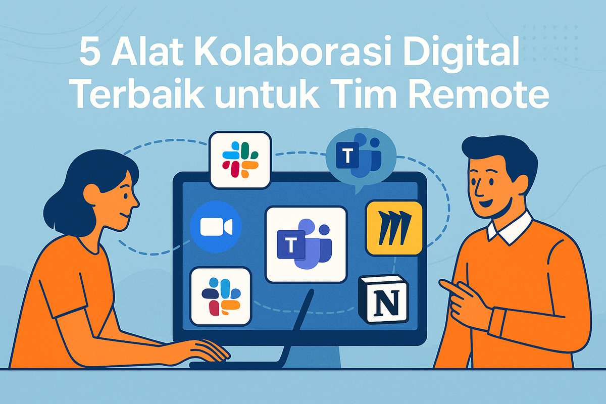 5 Alat Kolaborasi Digital Terbaik untuk Tim Remote