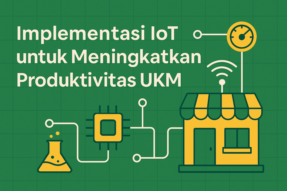 Implementasi IoT untuk Meningkatkan Produktivitas UKM