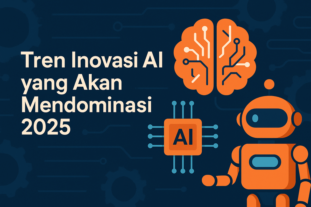 Tren Inovasi AI yang Akan Mendominasi 2025